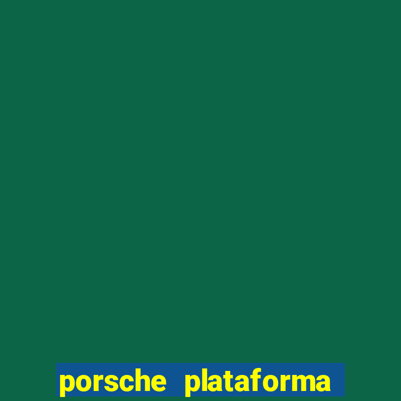 porsche plataforma de jogos